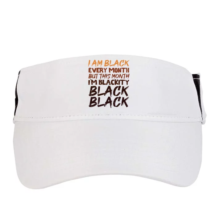 Blackity Black Every Month Black History Bhm African Gift Adult Drive Performance Visor