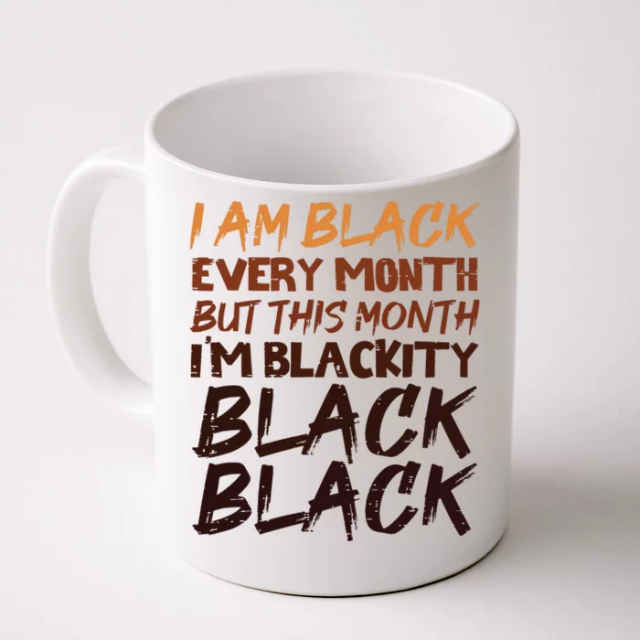 Blackity Black Every Month Black History Bhm African Gift Front & Back Coffee Mug