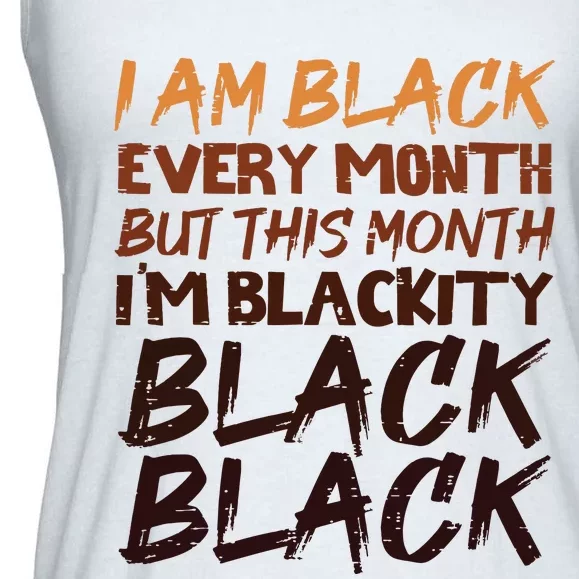 Blackity Black Every Month Black History Bhm African Gift Ladies Essential Flowy Tank