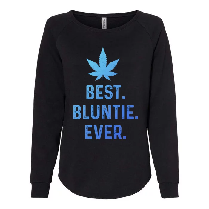 Best Bluntie Ever Funny Stoner Aunt Auntie Marijuana Weed Great Gift Womens California Wash Sweatshirt