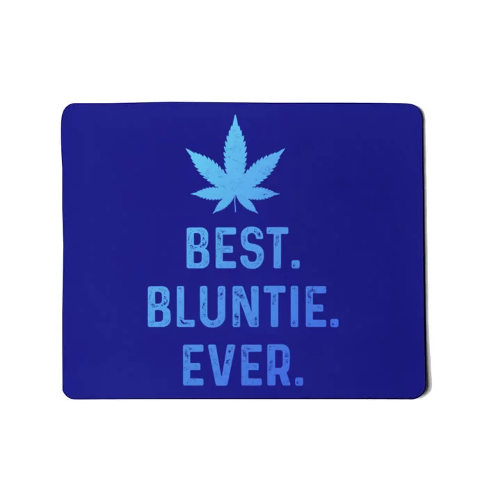 Best Bluntie Ever Funny Stoner Aunt Auntie Marijuana Weed Great Gift Mousepad