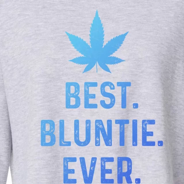 Best Bluntie Ever Funny Stoner Aunt Auntie Marijuana Weed Great Gift Cropped Pullover Crew