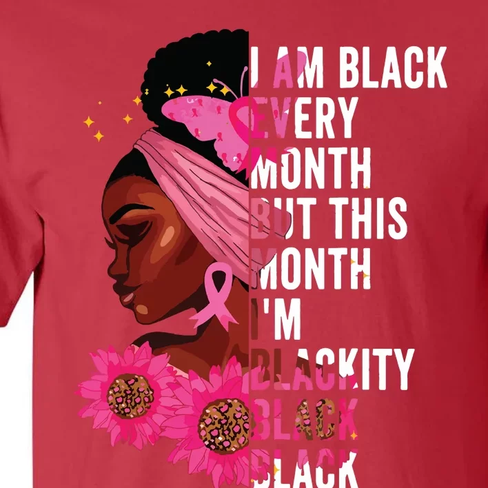 Blackity Black Every Month Black History Bhm African Gift Tall T-Shirt