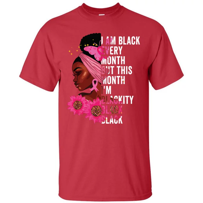 Blackity Black Every Month Black History Bhm African Gift Tall T-Shirt