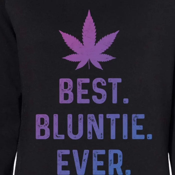 Best Bluntie Ever Funny Stoner Aunt Auntie Marijuana Weed Great Gift Womens California Wash Sweatshirt