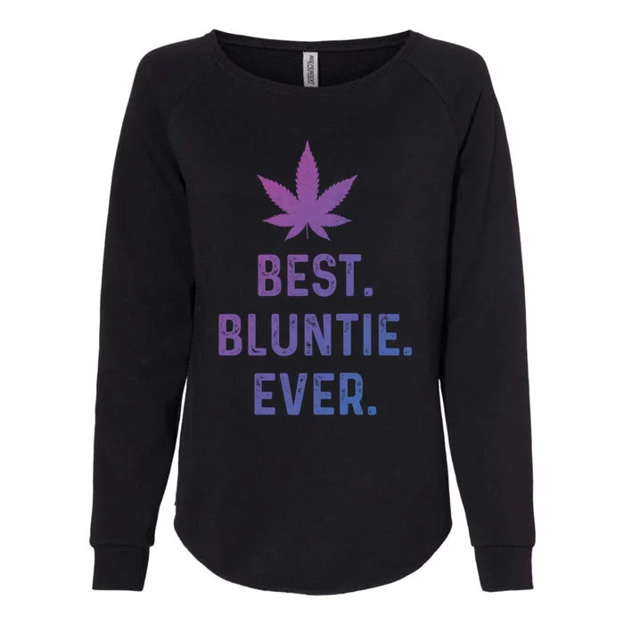 Best Bluntie Ever Funny Stoner Aunt Auntie Marijuana Weed Great Gift Womens California Wash Sweatshirt