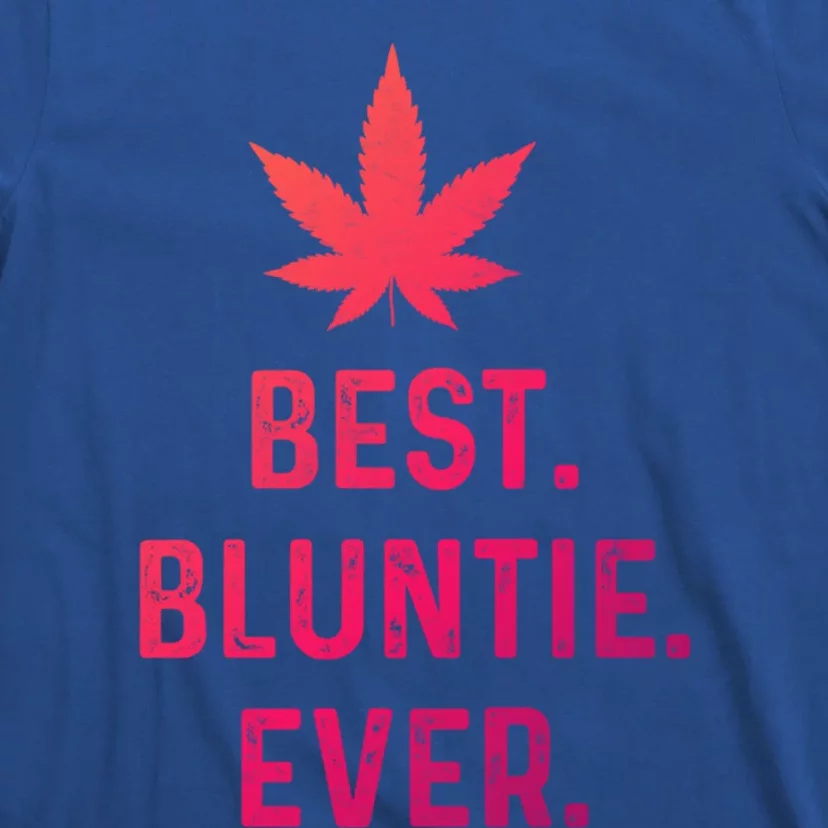 Best Bluntie Ever Funny Stoner Aunt Auntie Marijuana Weed Great Gift T-Shirt