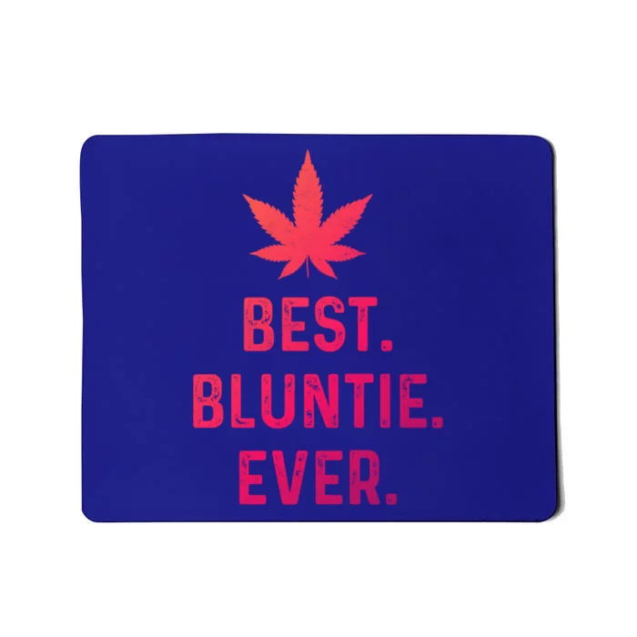 Best Bluntie Ever Funny Stoner Aunt Auntie Marijuana Weed Great Gift Mousepad