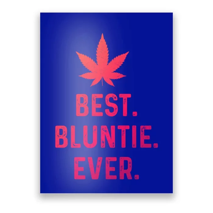 Best Bluntie Ever Funny Stoner Aunt Auntie Marijuana Weed Great Gift Poster