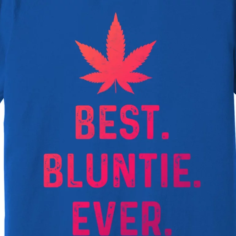 Best Bluntie Ever Funny Stoner Aunt Auntie Marijuana Weed Great Gift Premium T-Shirt