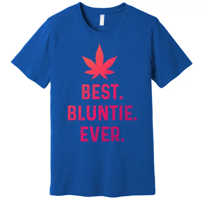 Best Bluntie Ever Funny Stoner Aunt Auntie Marijuana Weed Great Gift Premium T-Shirt