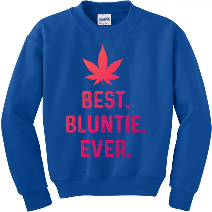 Best Bluntie Ever Funny Stoner Aunt Auntie Marijuana Weed Great Gift Kids Sweatshirt