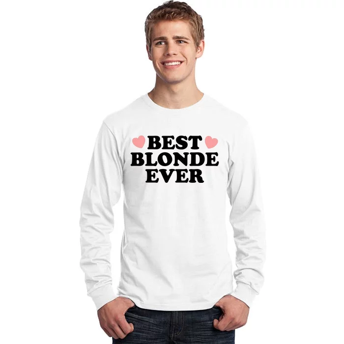 Best Blonde Ever Tall Long Sleeve T-Shirt