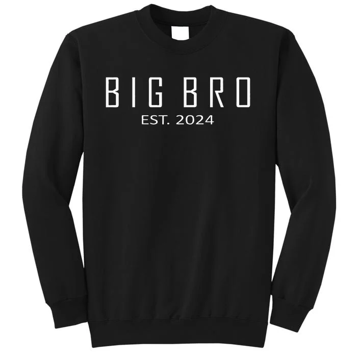 Big Bro Est 2024 Funny First Time Brother Promoted Tall Sweatshirt