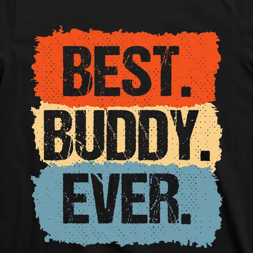 Best Buddy Ever T-Shirt