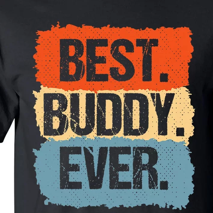 Best Buddy Ever Tall T-Shirt