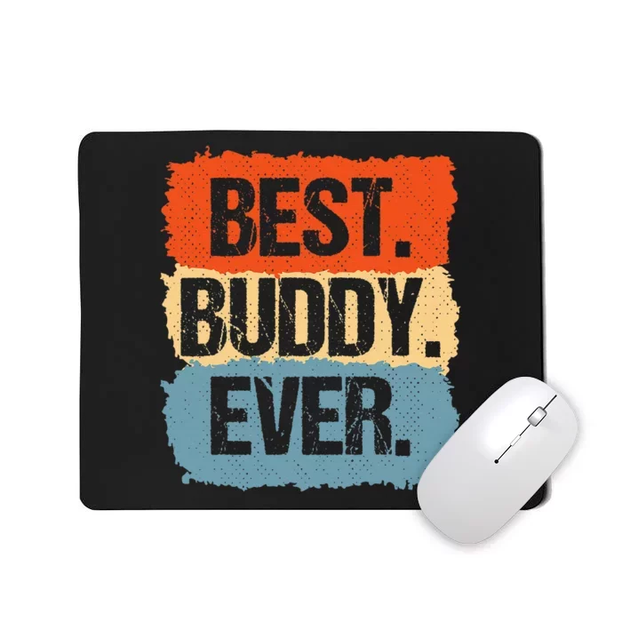 Best Buddy Ever Mousepad