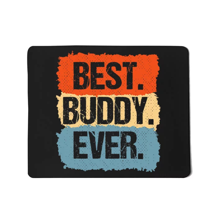 Best Buddy Ever Mousepad