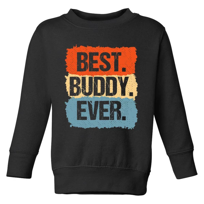 Best Buddy Ever Toddler Sweatshirt