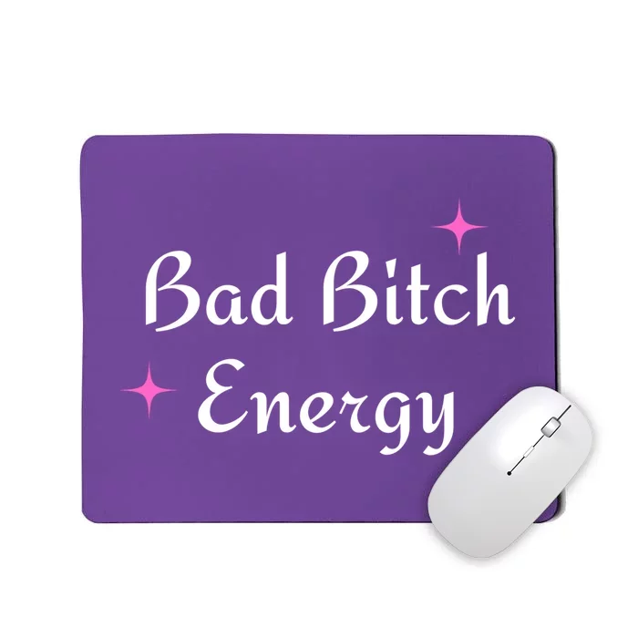 Bad Bitch Energy Mousepad