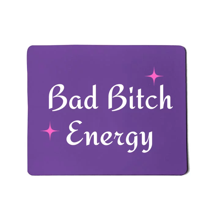 Bad Bitch Energy Mousepad