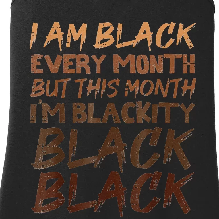 Blackity Black Every Month African American Black History Ladies Essential Tank