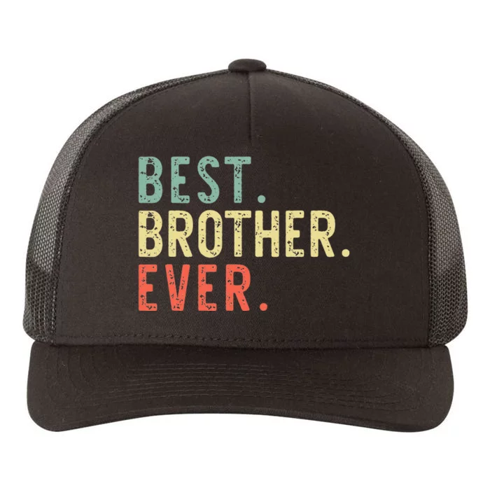 Best Brother Ever Family Cool Funny Vintage Yupoong Adult 5-Panel Trucker Hat