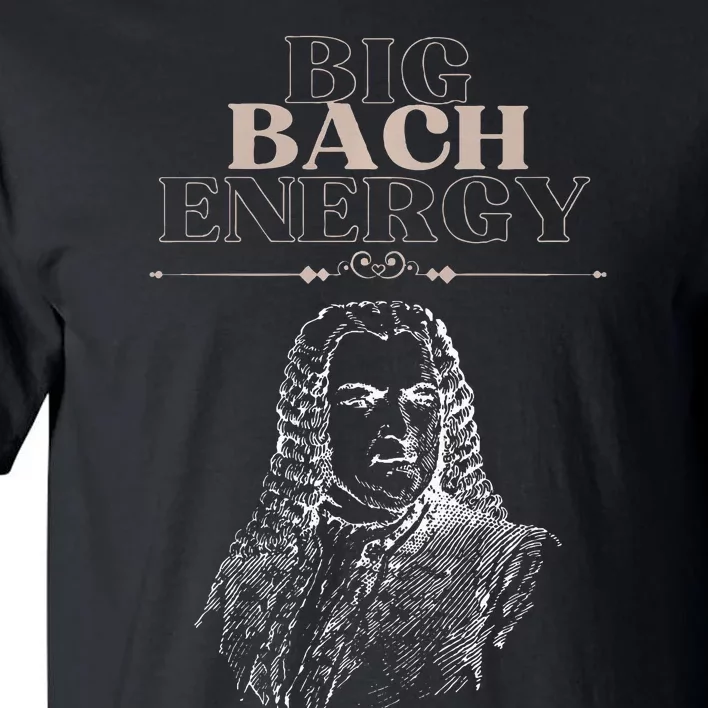 Big Bach Energy Tall T-Shirt