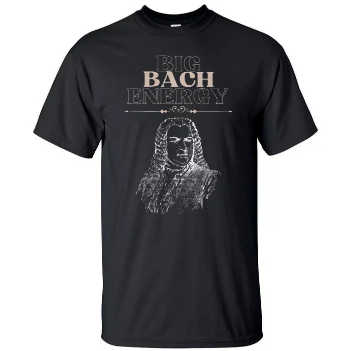 Big Bach Energy Tall T-Shirt