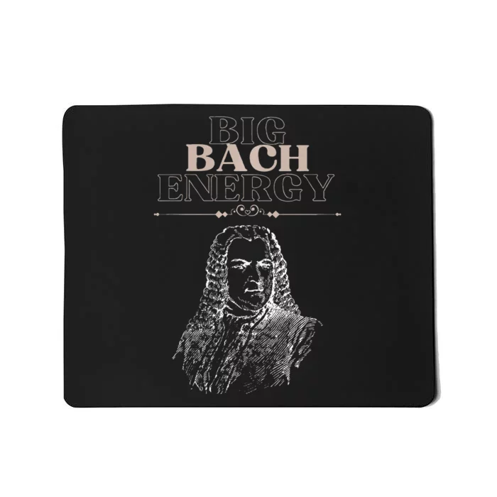 Big Bach Energy Mousepad