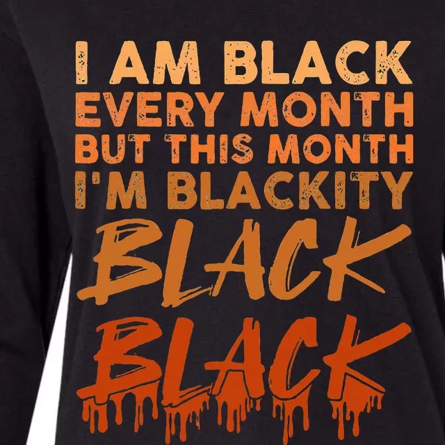 Blackity Black Every Month Black History BHM African Womens Cotton Relaxed Long Sleeve T-Shirt