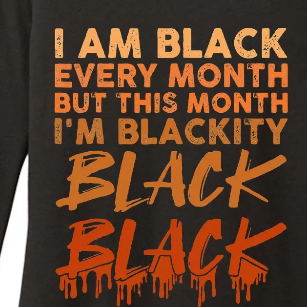 Blackity Black Every Month Black History BHM African Womens CVC Long Sleeve Shirt