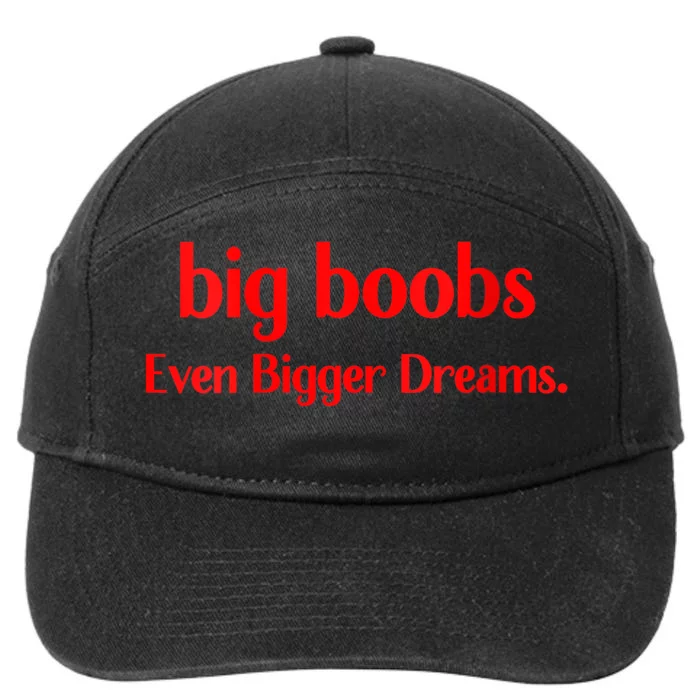 Big Boobs Even Bigger Dreams 7-Panel Snapback Hat