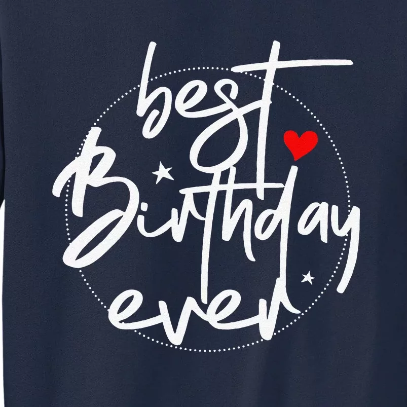 Best Birthday Ever Tall Sweatshirt