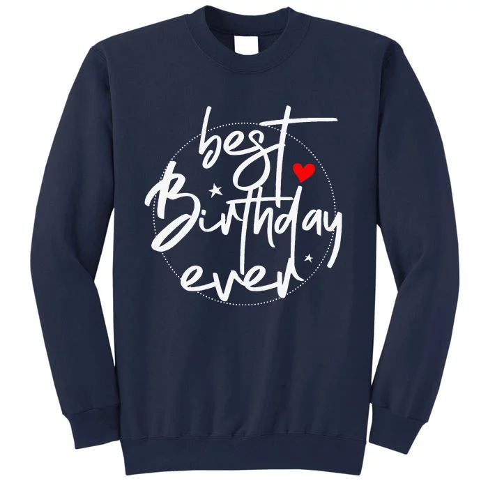 Best Birthday Ever Tall Sweatshirt