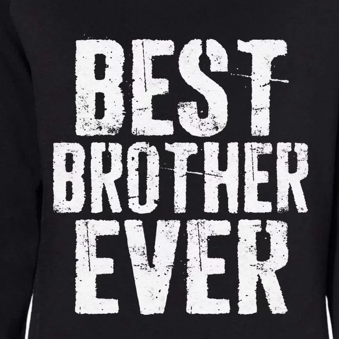 Best Brother Ever Fathers Day Womens California Wash Sweatshirt