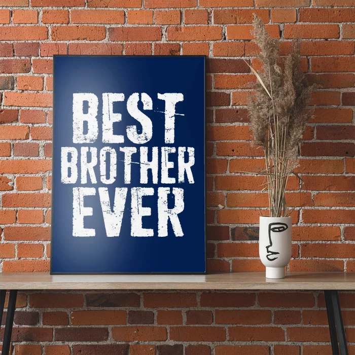 Best Brother Ever Fathers Day Poster