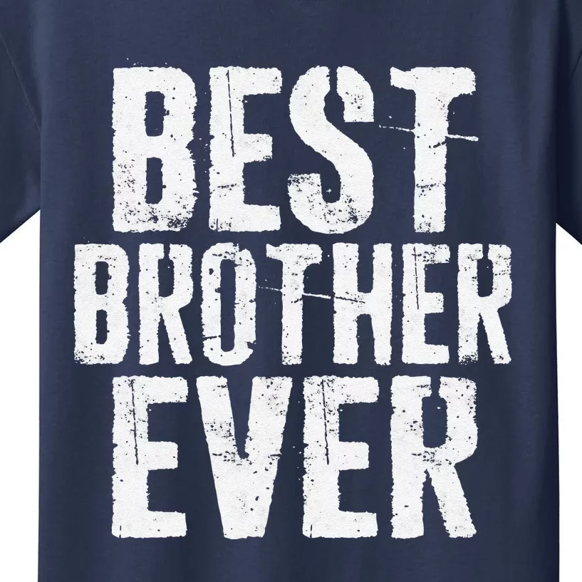 Best Brother Ever Fathers Day Kids T-Shirt