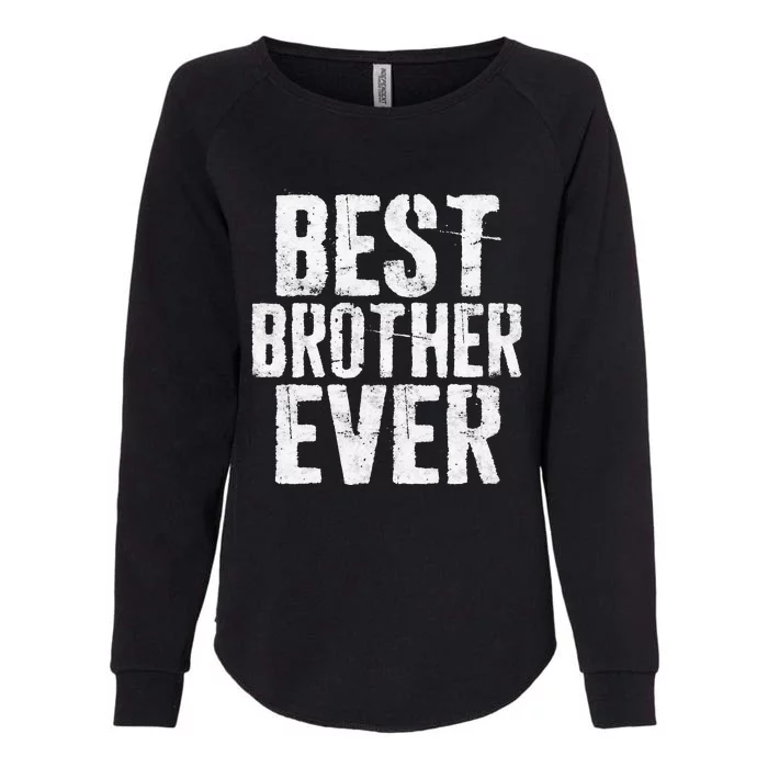 Best Brother Ever Father's Day Womens California Wash Sweatshirt