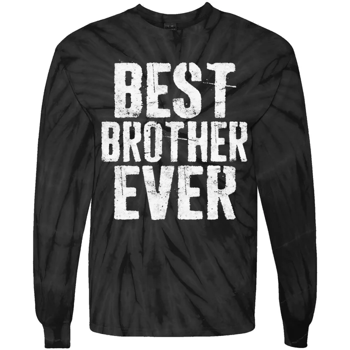 Best Brother Ever Father's Day Tie-Dye Long Sleeve Shirt