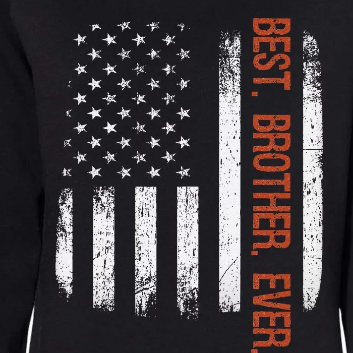 Best Brother Ever American Flag Fathers Day Gift Womens California Wash Sweatshirt