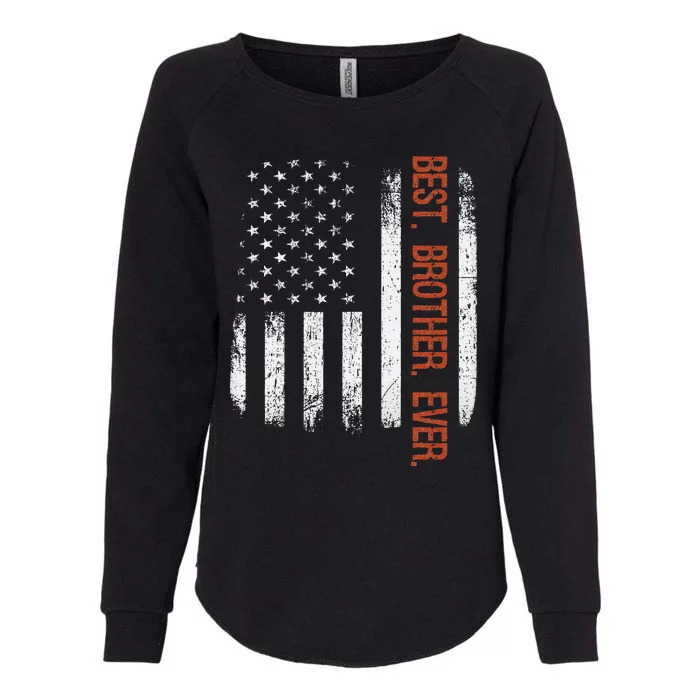 Best Brother Ever American Flag Fathers Day Gift Womens California Wash Sweatshirt