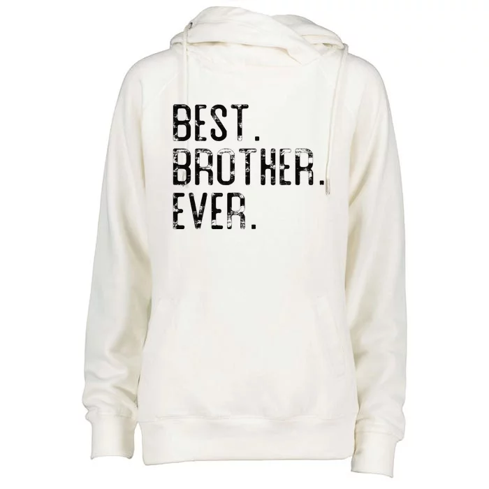 Best Brother Ever Father’s Day Gift For Brother Womens Funnel Neck Pullover Hood