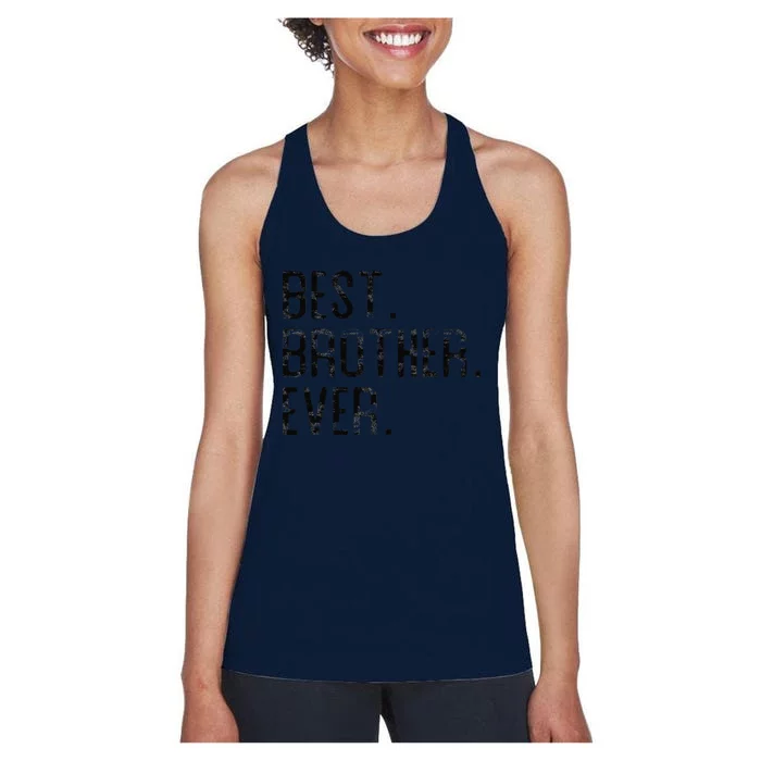 Best Brother Ever Father’s Day Gift For Brother Women's Racerback Tank