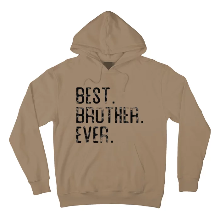 Best Brother Ever Father’s Day Gift For Brother Hoodie