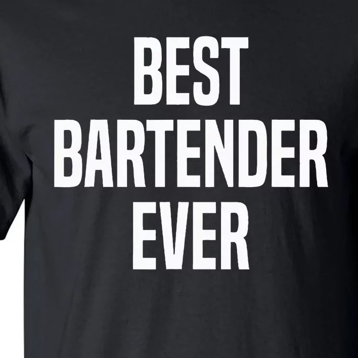 Best Bartender Ever Tall T-Shirt