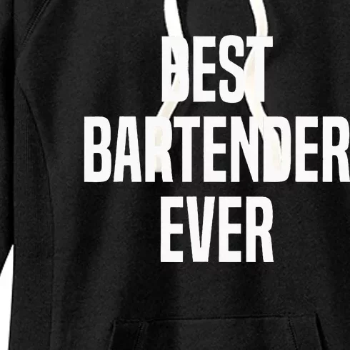 Best Bartender Ever Women's Fleece Hoodie