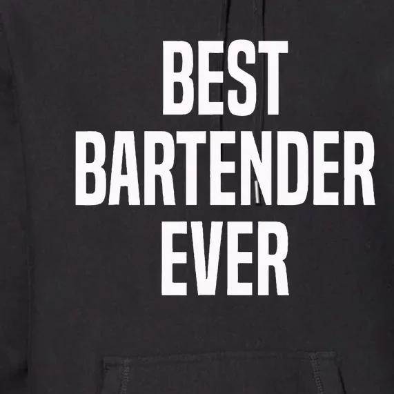 Best Bartender Ever Premium Hoodie