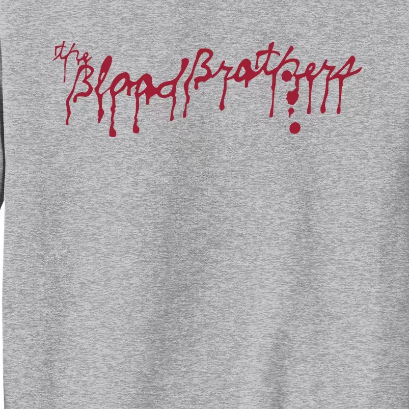 Blood Brothers Everything Is Gonna Be Just Awful When WeRe Around Tall Sweatshirt