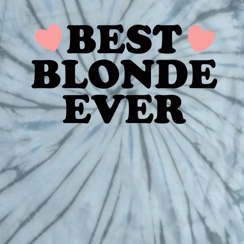 Best Blonde Ever Tie-Dye T-Shirt